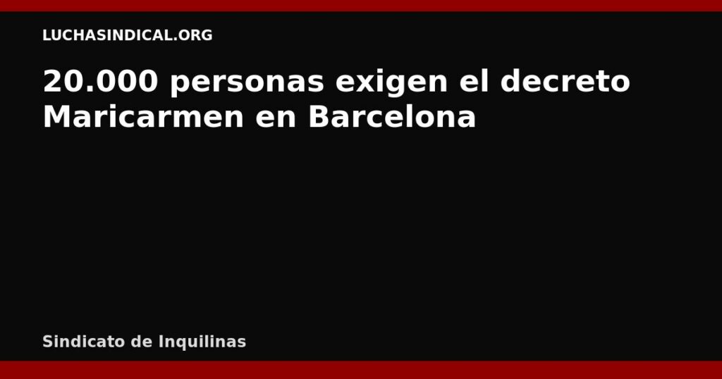 20.000 personas exigen el decreto Maricarmen en Barcelona