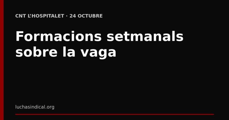 Formacions setmanals sobre la vaga a CNT L’Hospitalet