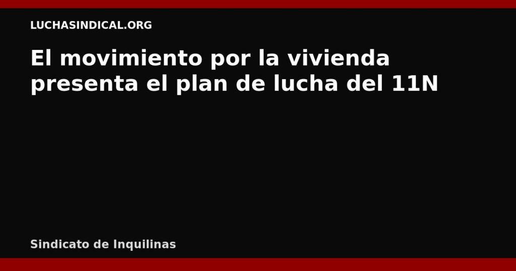 El movimiento por la vivienda presenta el plan de lucha del 11N