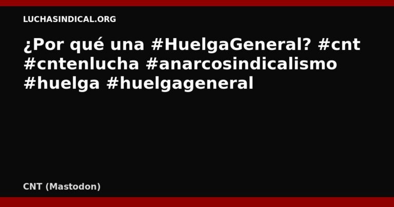 CNT: ¿por qué una huelga general?