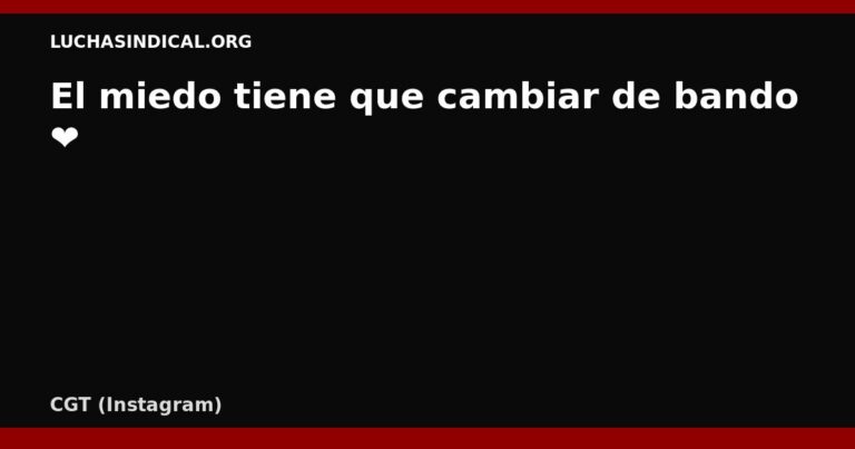 El miedo tiene que cambiar de bando ❤️🖤