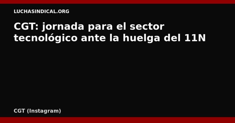 CGT: jornada para el sector tecnológico ante la huelga del 11N