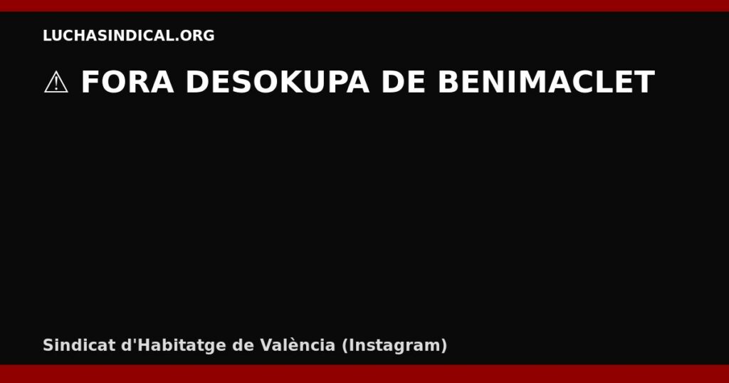 ⚠️ FORA DESOKUPA DE BENIMACLET