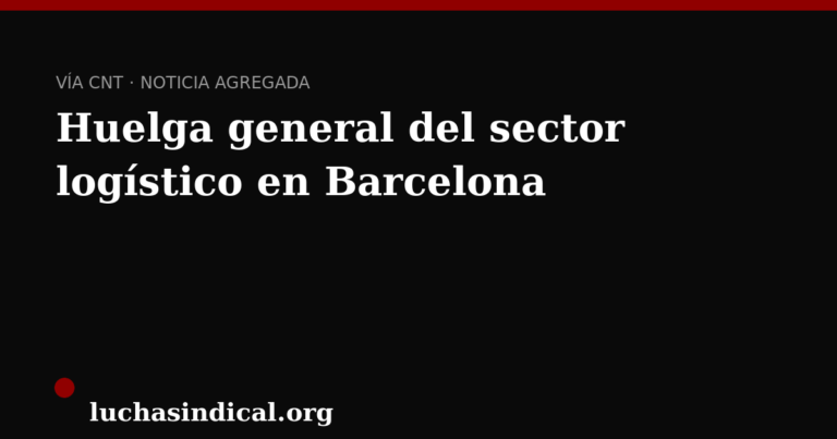 CNT convoca huelga general el próximo 11 de noviembre contra los intereses especulativos que golpean a la clase trabajadora